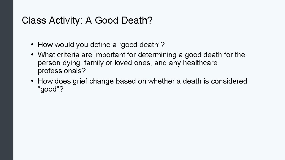 Class Activity: A Good Death? • How would you define a “good death”? •