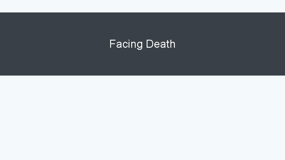 Facing Death 