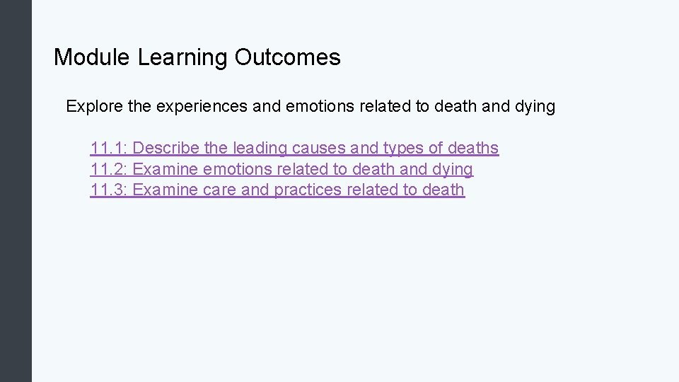 Module Learning Outcomes Explore the experiences and emotions related to death and dying 11.