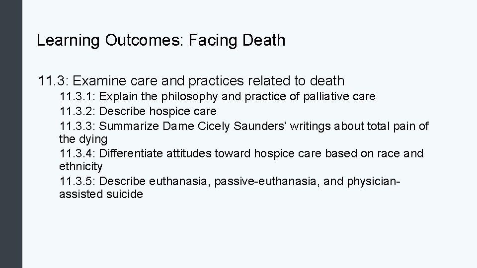 Learning Outcomes: Facing Death 11. 3: Examine care and practices related to death 11.