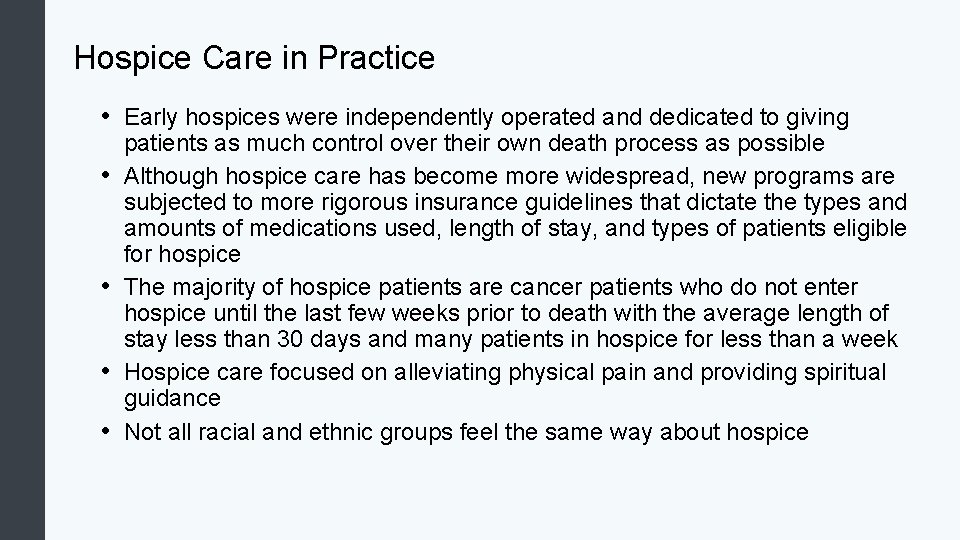 Hospice Care in Practice • Early hospices were independently operated and dedicated to giving