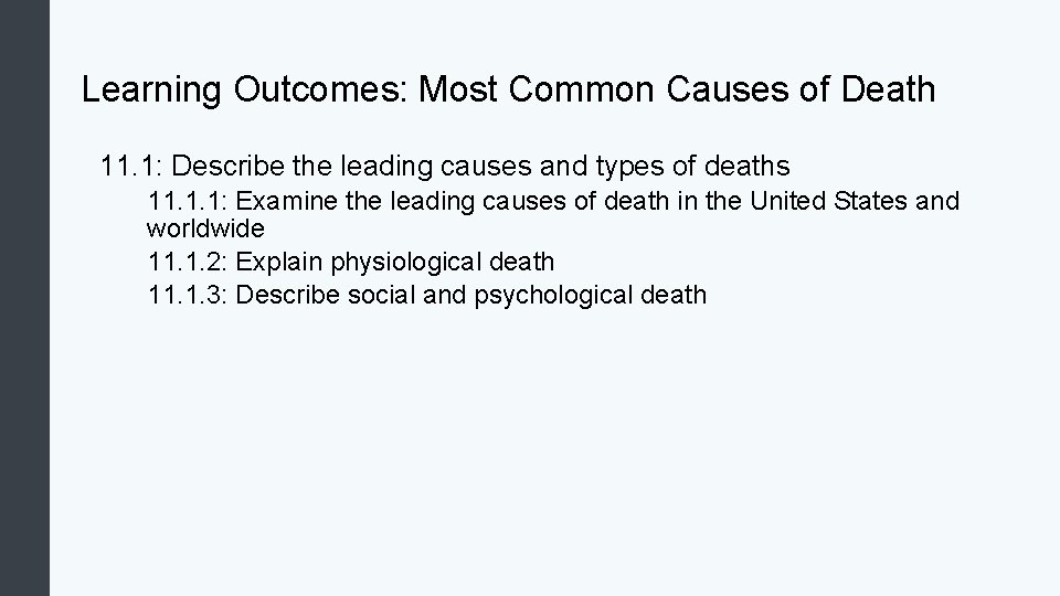 Learning Outcomes: Most Common Causes of Death 11. 1: Describe the leading causes and