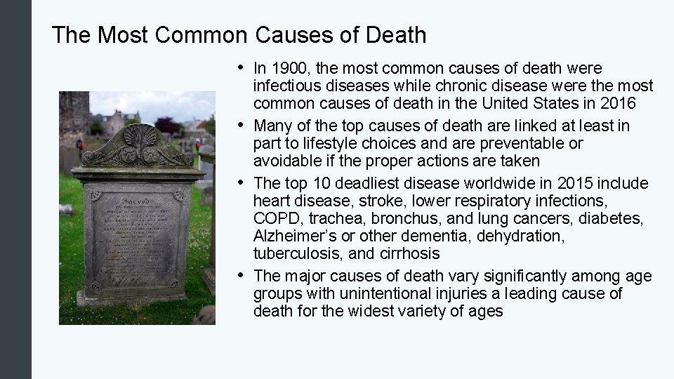 The Most Common Causes of Death • In 1900, the most common causes of