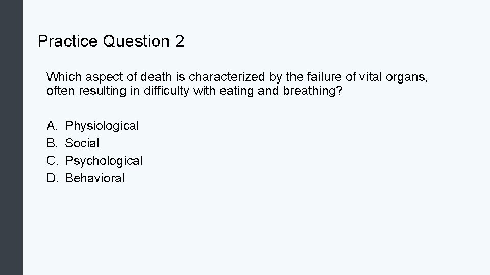 Practice Question 2 Which aspect of death is characterized by the failure of vital