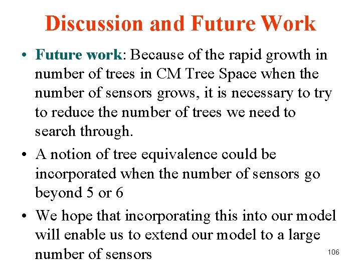 Discussion and Future Work • Future work: Because of the rapid growth in number Discussion and Future Work • Future work: Because of the rapid growth in number
