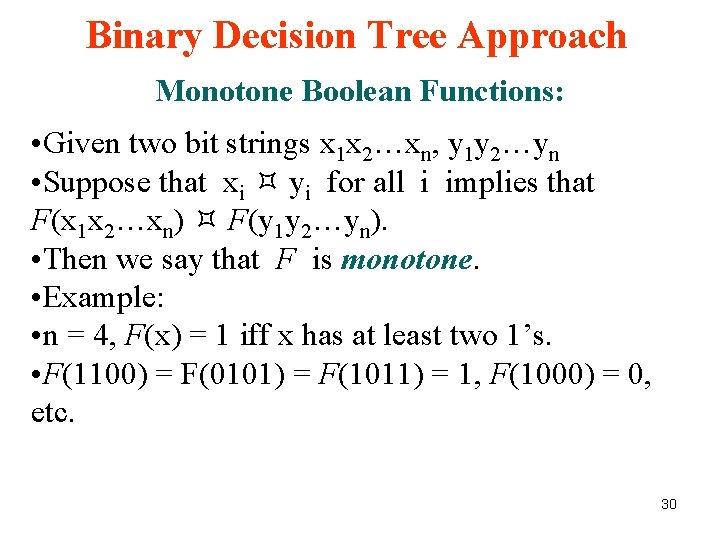 Binary Decision Tree Approach Monotone Boolean Functions: • Given two bit strings x 1 Binary Decision Tree Approach Monotone Boolean Functions: • Given two bit strings x 1