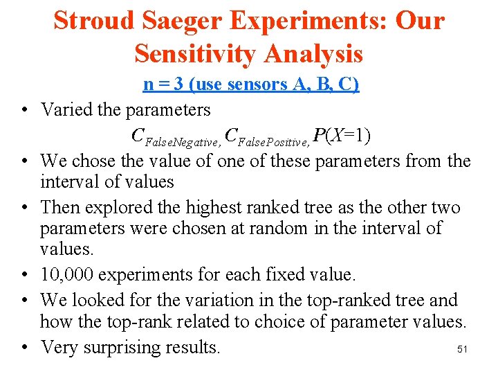 Stroud Saeger Experiments: Our Sensitivity Analysis • • • n = 3 (use sensors Stroud Saeger Experiments: Our Sensitivity Analysis • • • n = 3 (use sensors