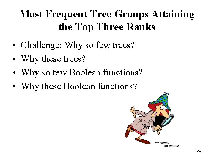 Most Frequent Tree Groups Attaining the Top Three Ranks • • Challenge: Why so Most Frequent Tree Groups Attaining the Top Three Ranks • • Challenge: Why so