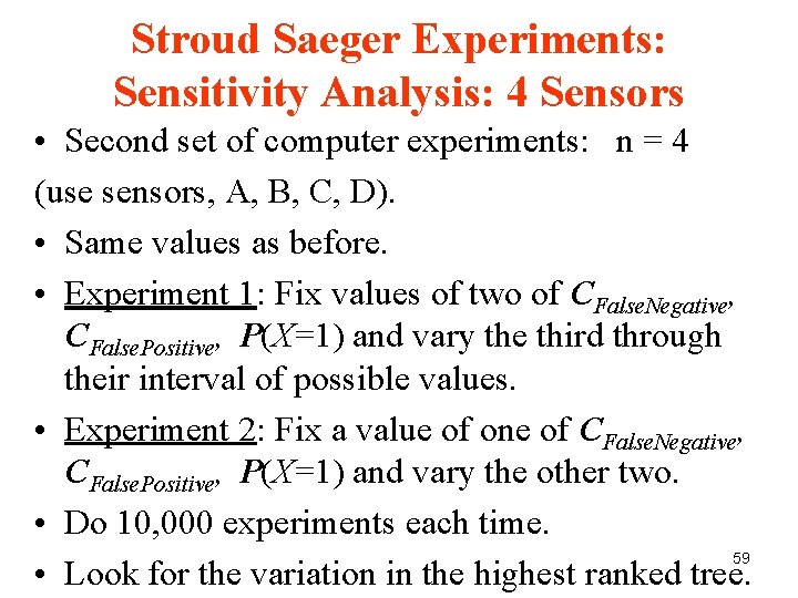 Stroud Saeger Experiments: Sensitivity Analysis: 4 Sensors • Second set of computer experiments: n Stroud Saeger Experiments: Sensitivity Analysis: 4 Sensors • Second set of computer experiments: n
