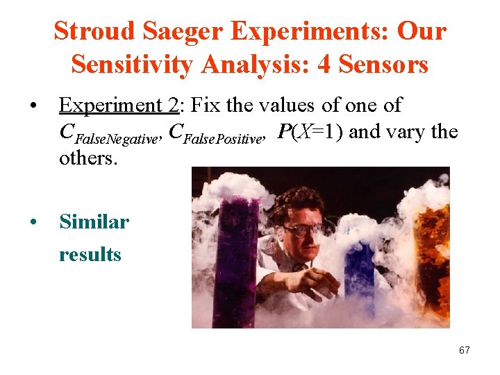 Stroud Saeger Experiments: Our Sensitivity Analysis: 4 Sensors • Experiment 2: Fix the values Stroud Saeger Experiments: Our Sensitivity Analysis: 4 Sensors • Experiment 2: Fix the values