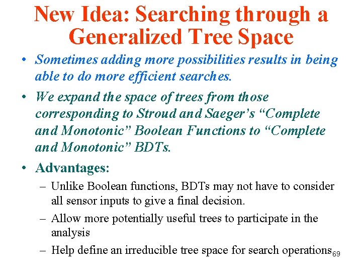 New Idea: Searching through a Generalized Tree Space • Sometimes adding more possibilities results New Idea: Searching through a Generalized Tree Space • Sometimes adding more possibilities results