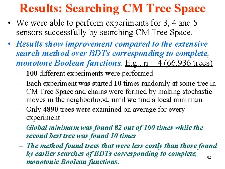Results: Searching CM Tree Space • We were able to perform experiments for 3, Results: Searching CM Tree Space • We were able to perform experiments for 3,