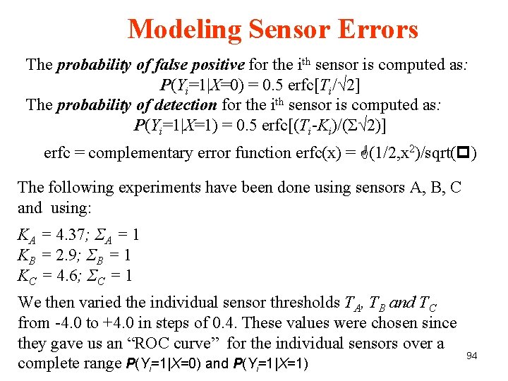 Modeling Sensor Errors The probability of false positive for the ith sensor is computed Modeling Sensor Errors The probability of false positive for the ith sensor is computed