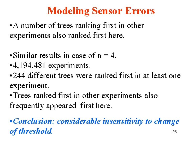 Modeling Sensor Errors • A number of trees ranking first in other experiments also Modeling Sensor Errors • A number of trees ranking first in other experiments also