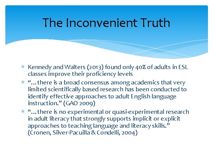 The Inconvenient Truth ∗ Kennedy and Walters (2013) found only 40% of adults in