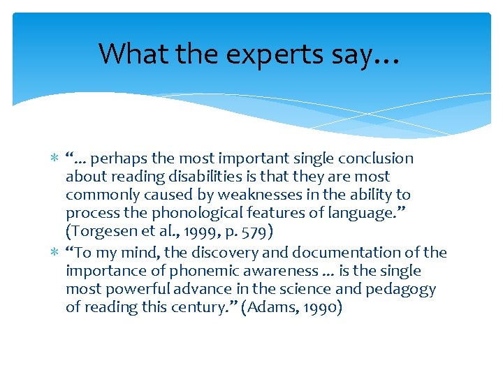 What the experts say… ∗ “. . . perhaps the most important single conclusion