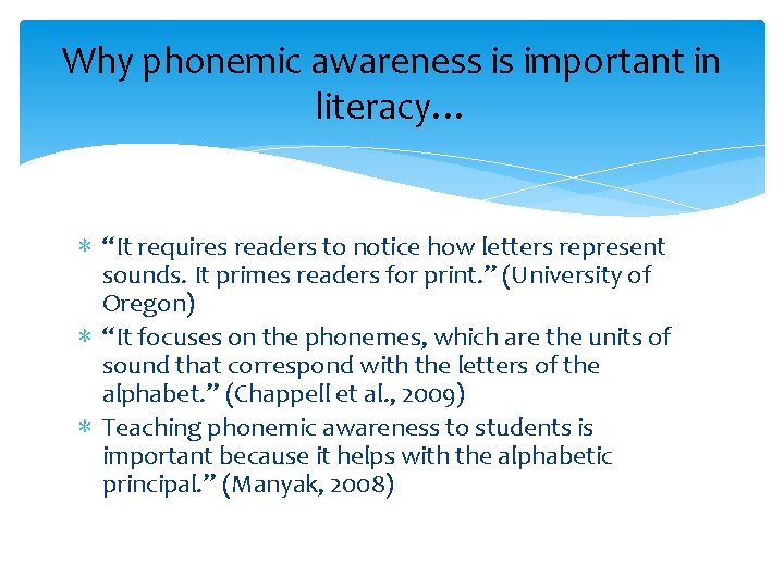 Why phonemic awareness is important in literacy… ∗ “It requires readers to notice how