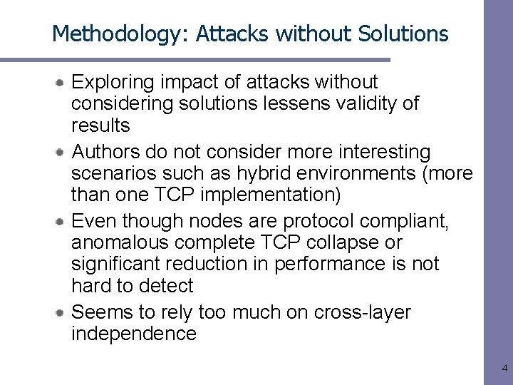 Methodology: Attacks without Solutions Exploring impact of attacks without considering solutions lessens validity of