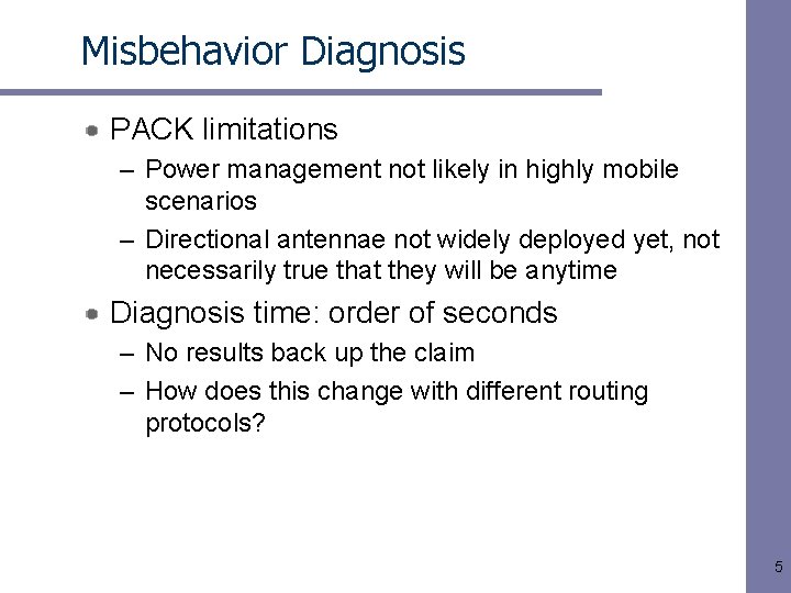 Misbehavior Diagnosis PACK limitations – Power management not likely in highly mobile scenarios –