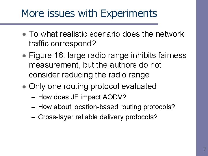 More issues with Experiments To what realistic scenario does the network traffic correspond? Figure