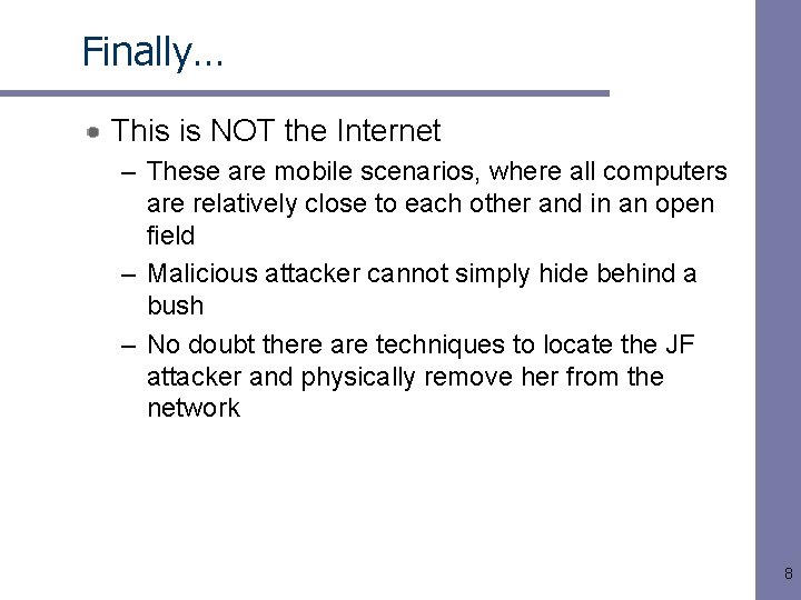 Finally… This is NOT the Internet – These are mobile scenarios, where all computers