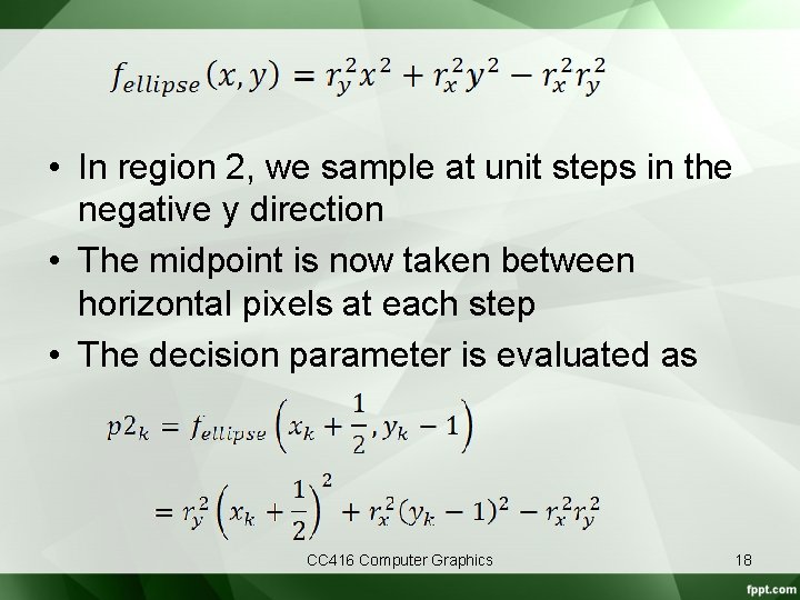  • In region 2, we sample at unit steps in the negative y