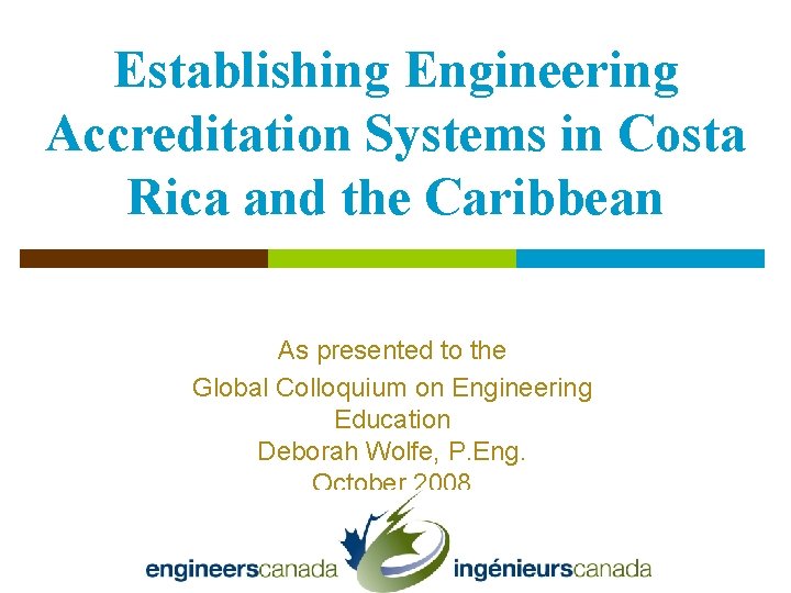 Establishing Engineering Accreditation Systems in Costa Rica and the Caribbean As presented to the
