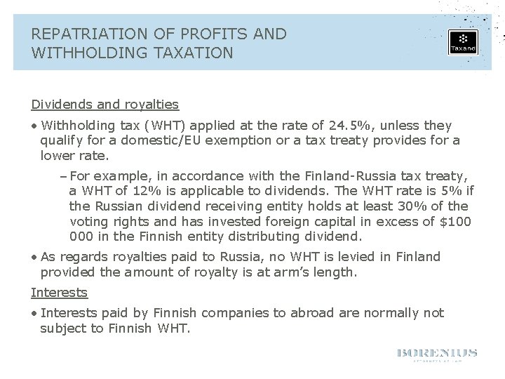 REPATRIATION OF PROFITS AND WITHHOLDING TAXATION Dividends and royalties • Withholding tax (WHT) applied