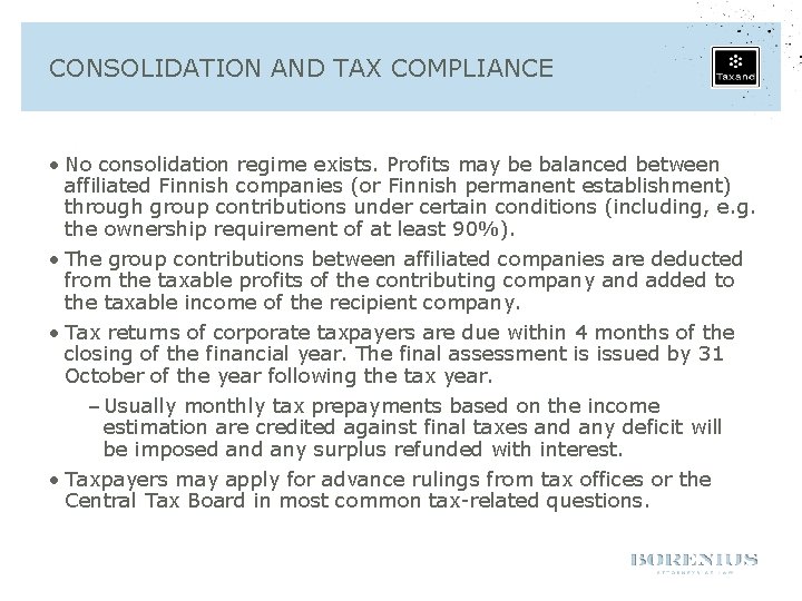 CONSOLIDATION AND TAX COMPLIANCE • No consolidation regime exists. Profits may be balanced between