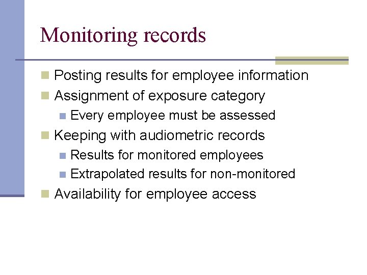 Monitoring records n Posting results for employee information n Assignment of exposure category n