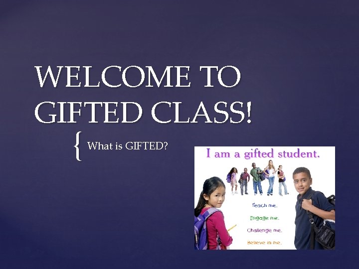 WELCOME TO GIFTED CLASS! { What is GIFTED? 