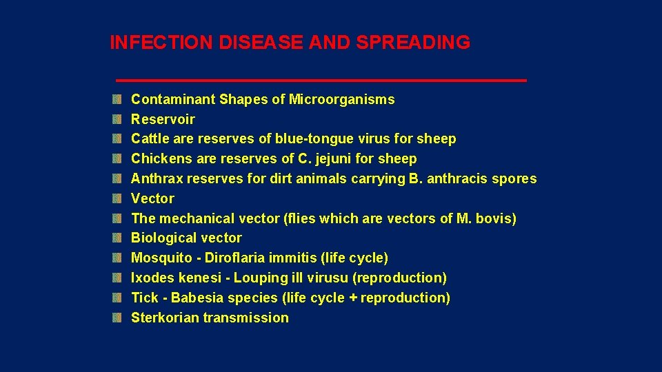 INFECTION DISEASE AND SPREADING Contaminant Shapes of Microorganisms Reservoir Cattle are reserves of blue-tongue