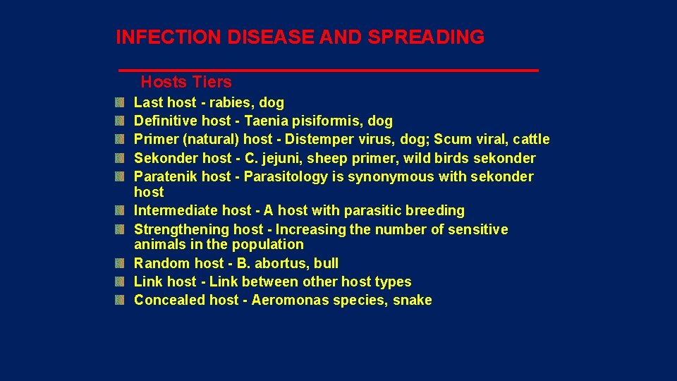 INFECTION DISEASE AND SPREADING Hosts Tiers Last host - rabies, dog Definitive host -
