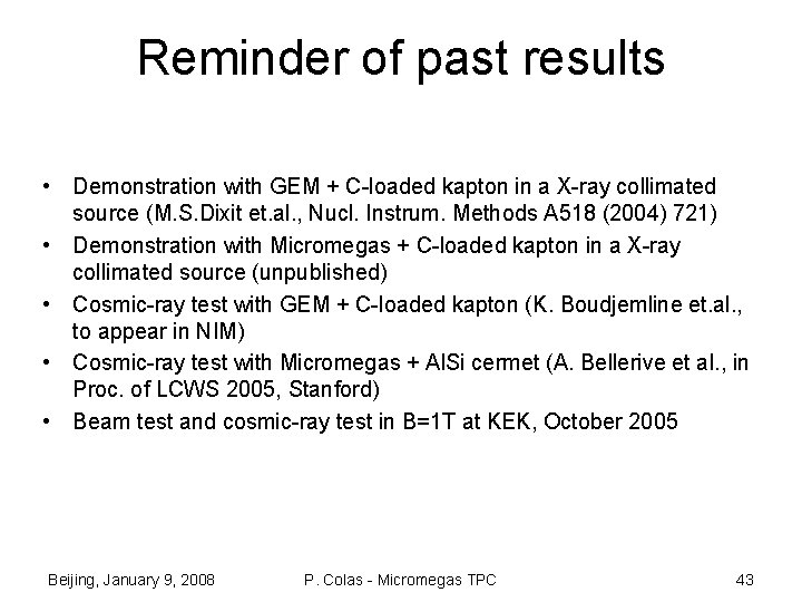 Reminder of past results • Demonstration with GEM + C-loaded kapton in a X-ray