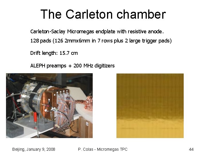 The Carleton chamber Carleton-Saclay Micromegas endplate with resistive anode. 128 pads (126 2 mmx