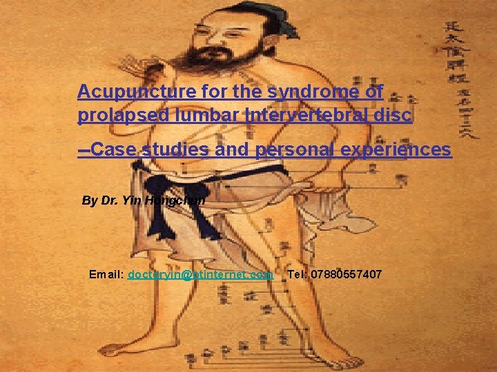 Acupuncture for the syndrome of prolapsed lumbar Intervertebral disc --Case studies and personal experiences