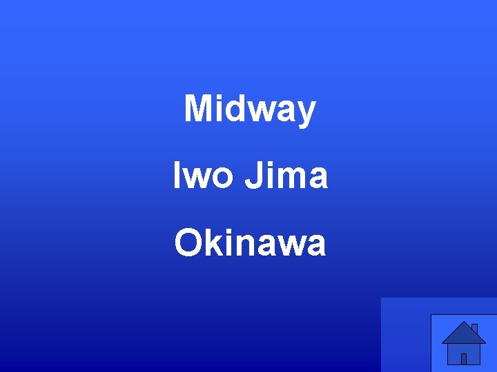 Midway Iwo Jima Okinawa 