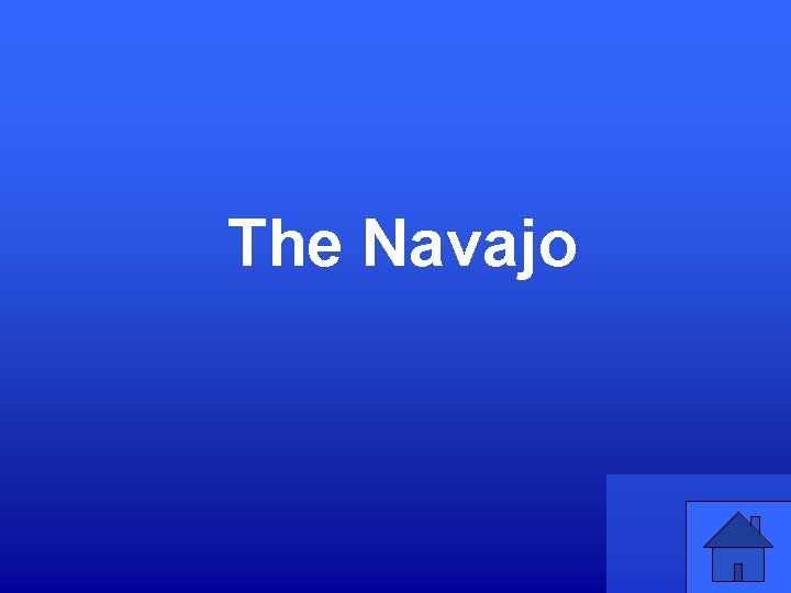 The Navajo 