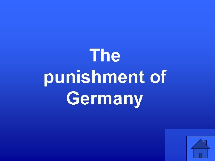 The punishment of Germany 