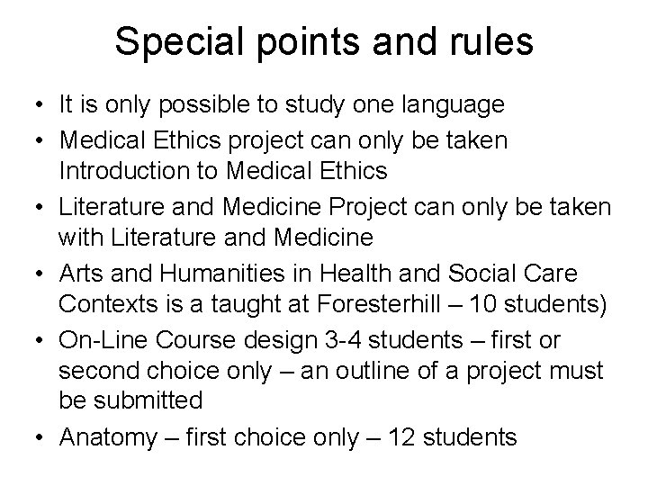 Special points and rules • It is only possible to study one language •