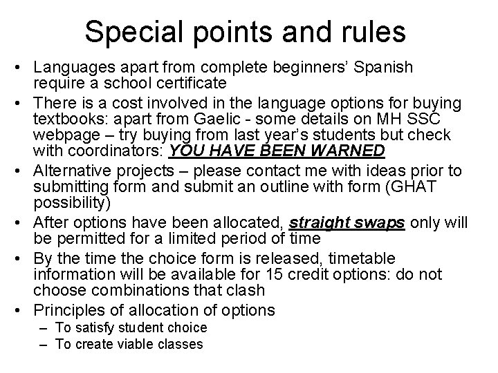 Special points and rules • Languages apart from complete beginners’ Spanish require a school
