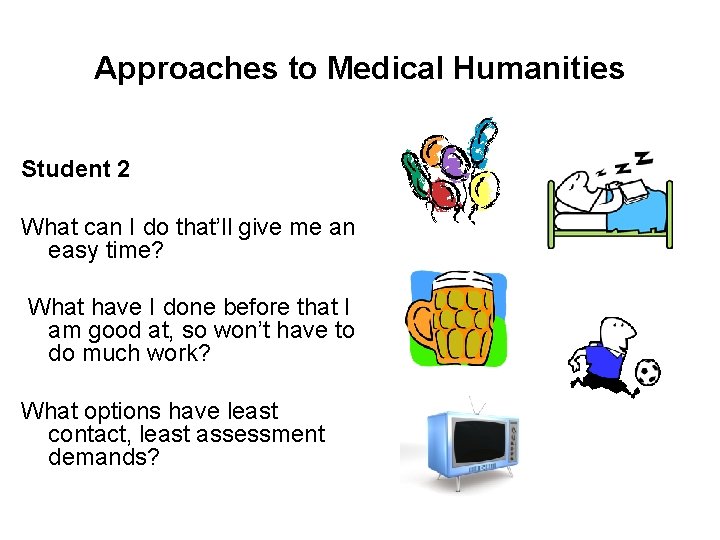 Approaches to Medical Humanities Student 2 What can I do that’ll give me an