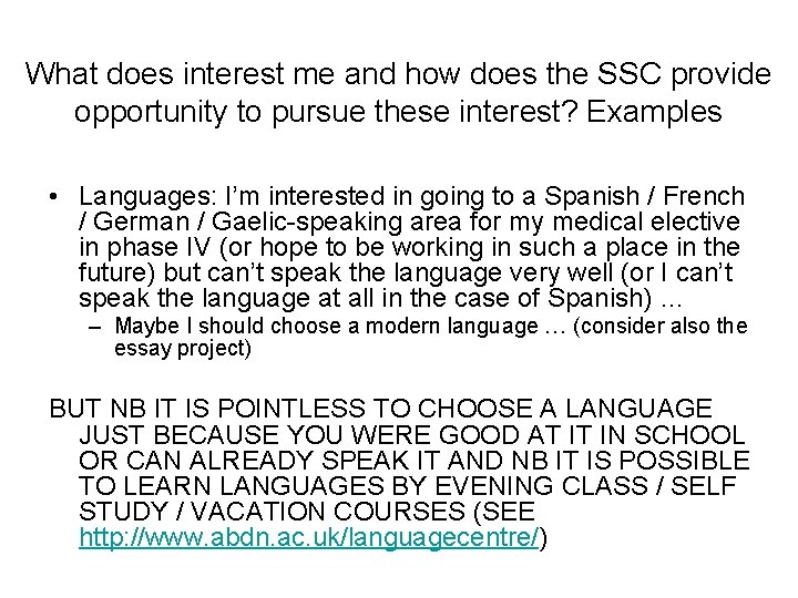 What does interest me and how does the SSC provide opportunity to pursue these