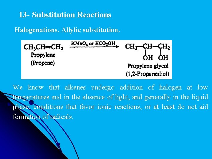 13 - Substitution Reactions Halogenations. Allylic substitution. We know that alkenes undergo addition of
