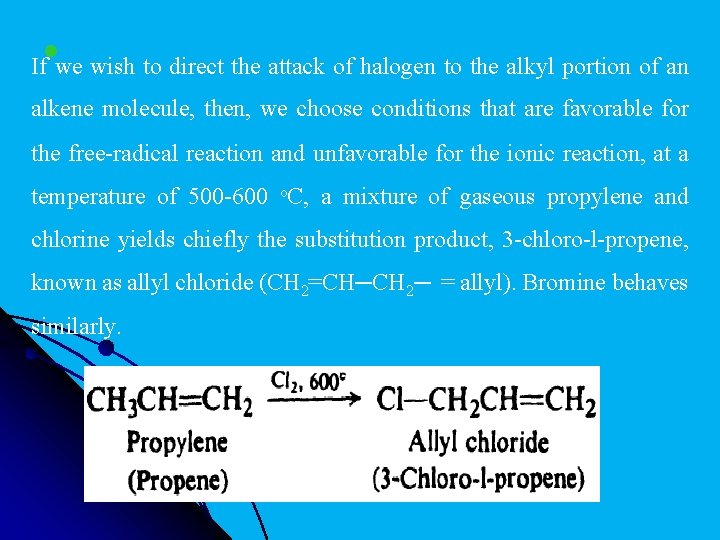 l If we wish to direct the attack of halogen to the alkyl portion