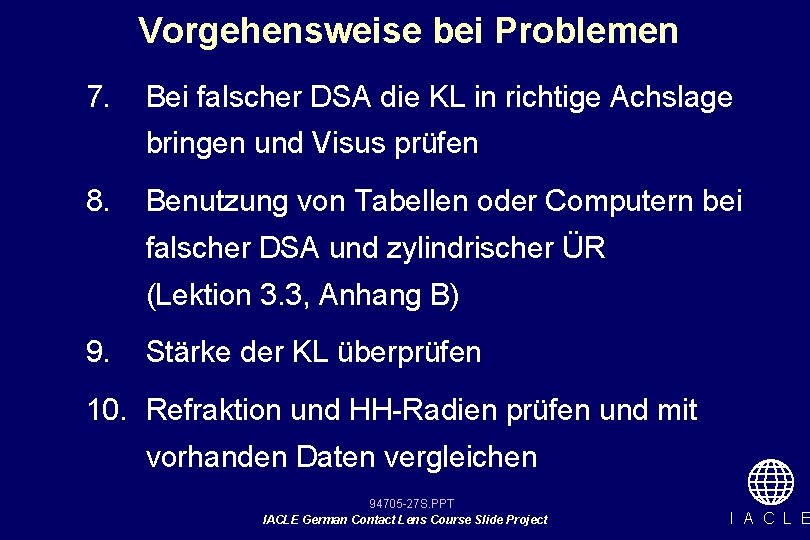 Vorgehensweise bei Problemen 7. Bei falscher DSA die KL in richtige Achslage bringen und