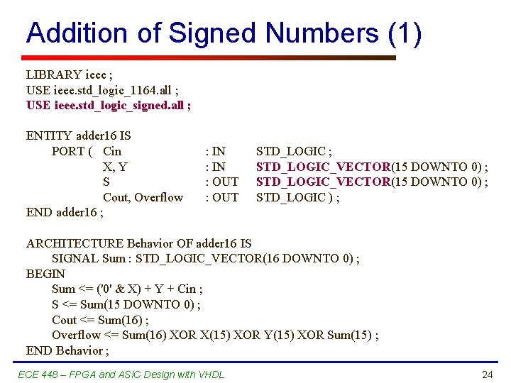 Addition of Signed Numbers (1) LIBRARY ieee ; USE ieee. std_logic_1164. all ; USE