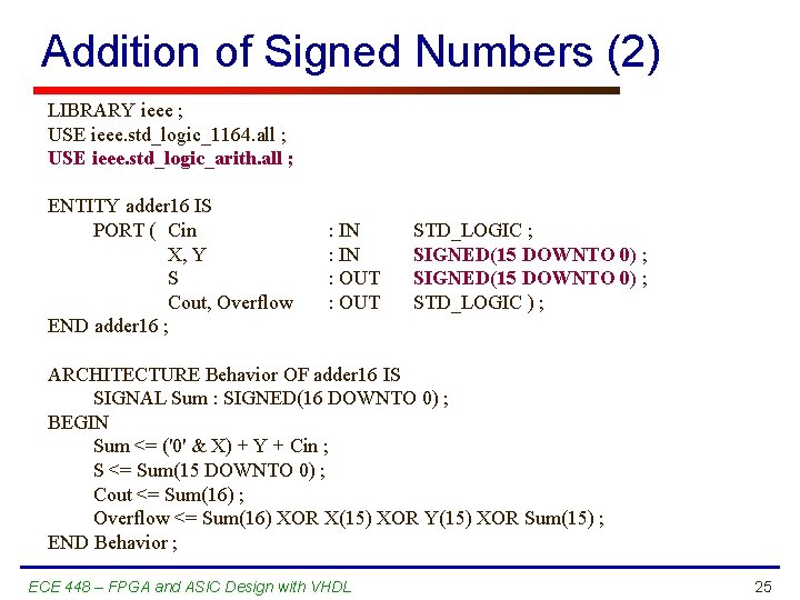 Addition of Signed Numbers (2) LIBRARY ieee ; USE ieee. std_logic_1164. all ; USE