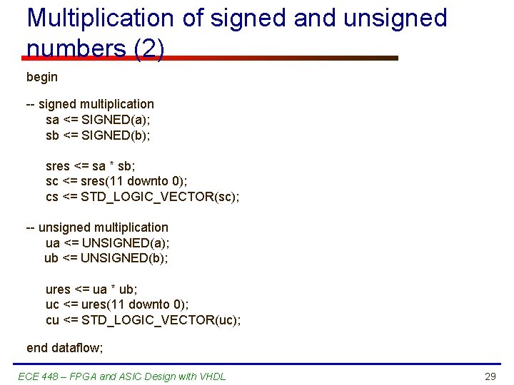 Multiplication of signed and unsigned numbers (2) begin -- signed multiplication sa <= SIGNED(a);