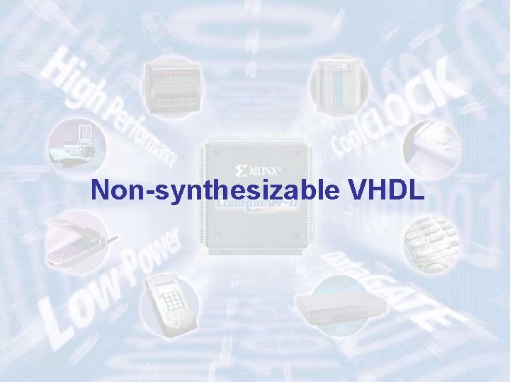 Non-synthesizable VHDL ECE 448 – FPGA and ASIC Design with VHDL 3 